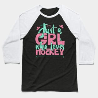 Just A Girl Who Loves Hockey Gift design Baseball T-Shirt